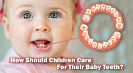 How Should Children Care For Their Baby Teeth?